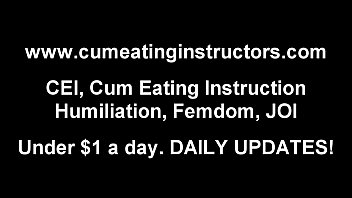Eat your cum for Mistress Lily